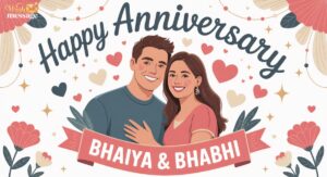 330+ Heartfelt Anniversary Wishes & Messages for Bhaiya Bhabhi