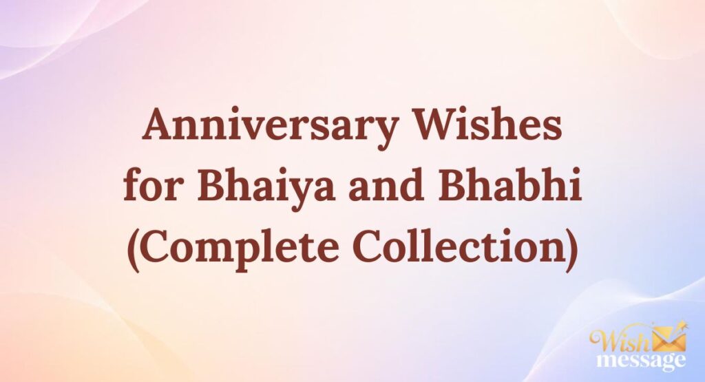 Anniversary Wishes for Bhaiya and Bhabhi (Complete Collection)