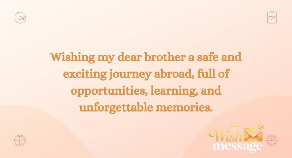 Best Wishes for Brother Going Abroad