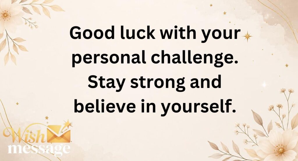 Good Luck Wishes for Personal Challenges
