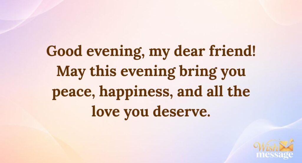 Heart-touching Good Evening Messages for a Best Friend