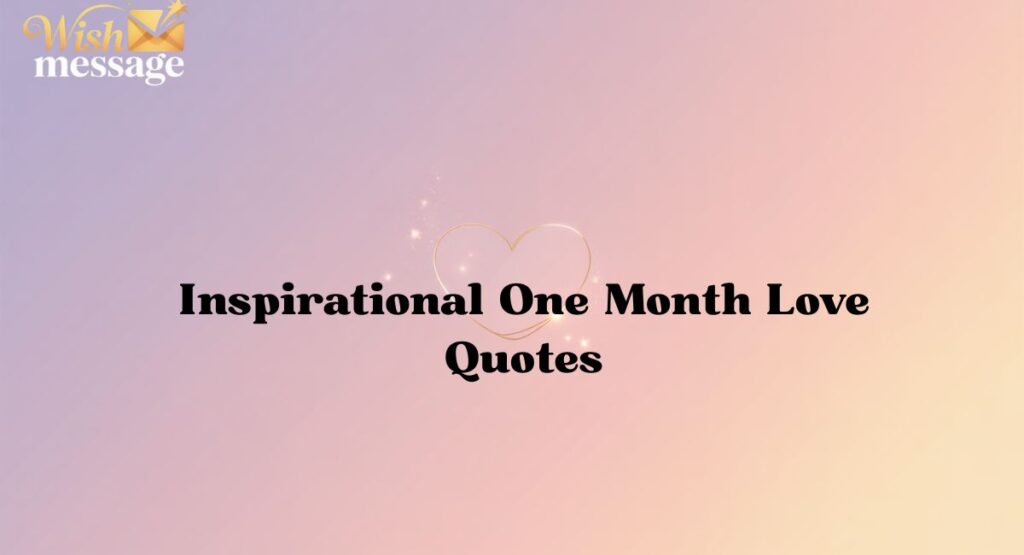 Inspirational One Month Love Quotes