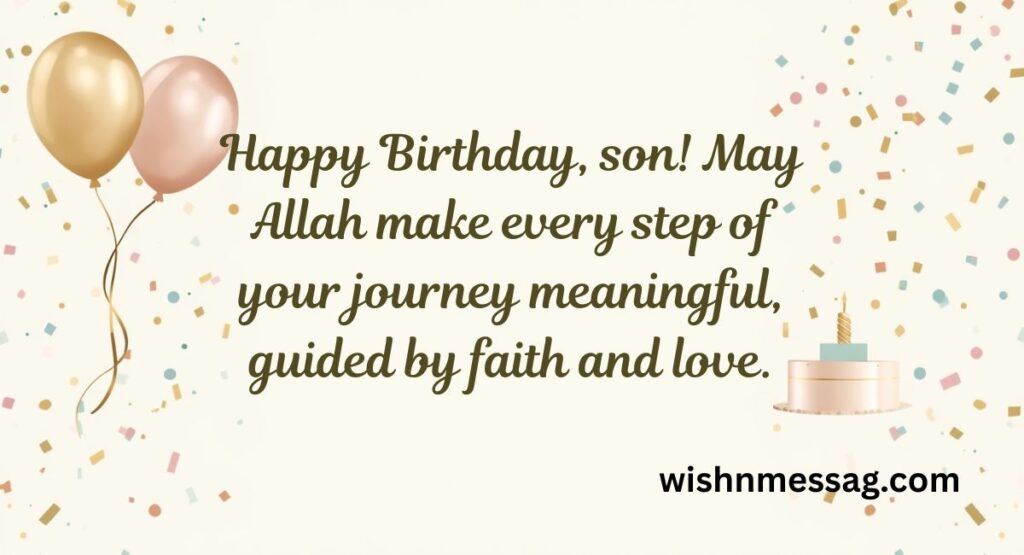 Meaningful Islamic Birthday Wishes for Son to Celebrate His Journey