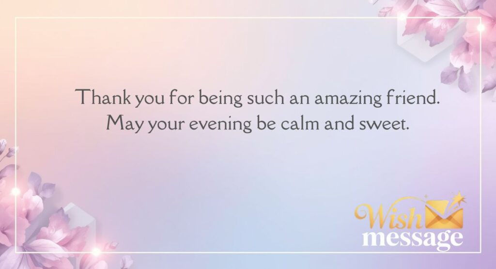 Thoughtful Good Evening Messages to Show Appreciation