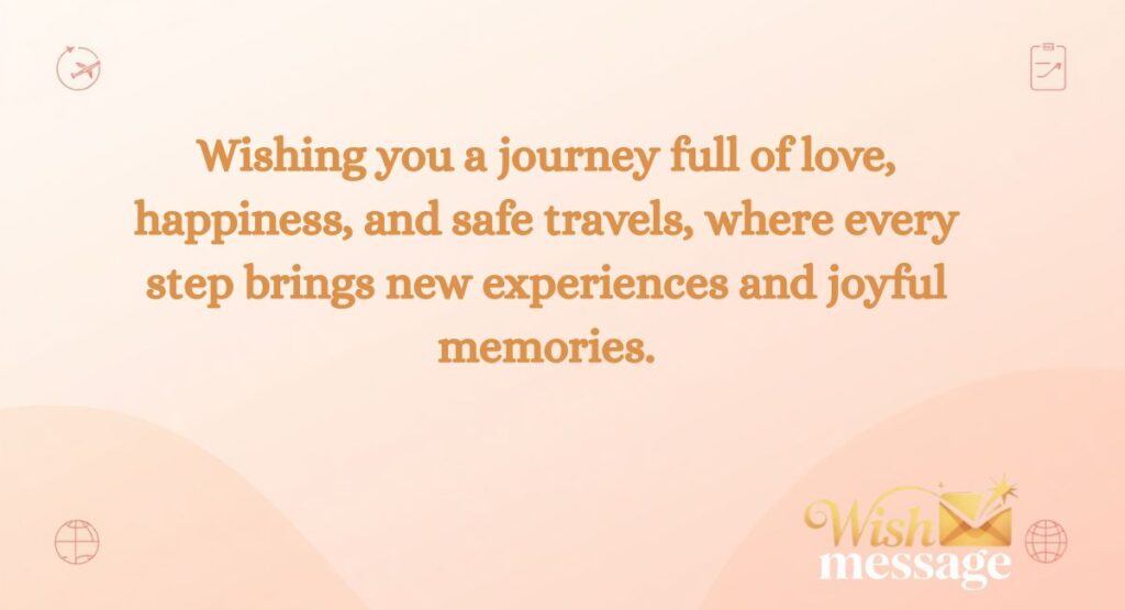 Thoughtful Happy Journey Wishes for Loved Ones