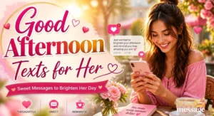 275+ Good Afternoon Texts for Her | Sweet Romantic Messages
