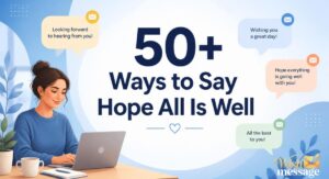 50+ Other Ways to Say "Hope All Is Well" (Professional, Friendly & Heartfelt Examples)