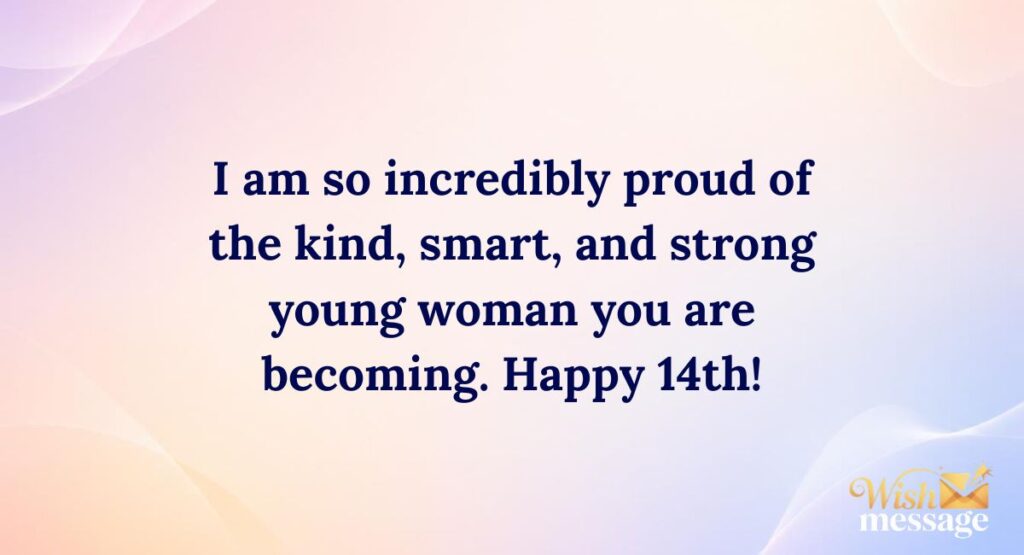 Proud Birthday Wishes for 14 Year Old Daughter