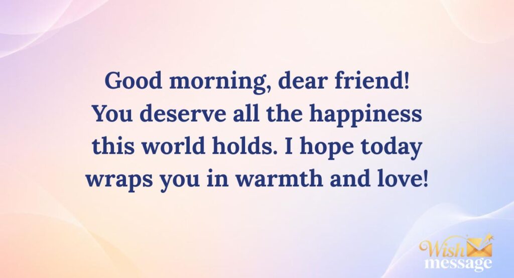 Sweet & Caring Long Good Morning Messages for Friends
