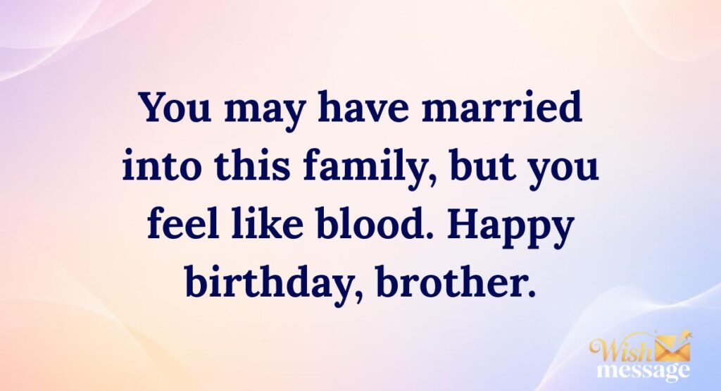 Emotional Birthday Wishes for Brother-in-Law Who Feels Like a Real Brother