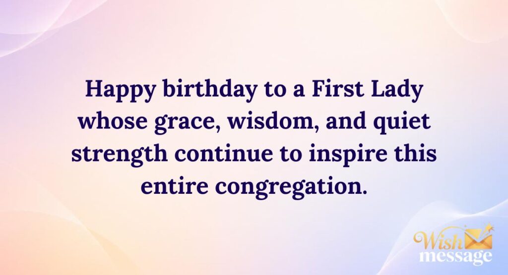 Inspirational Wishes for the First Lady of the Church