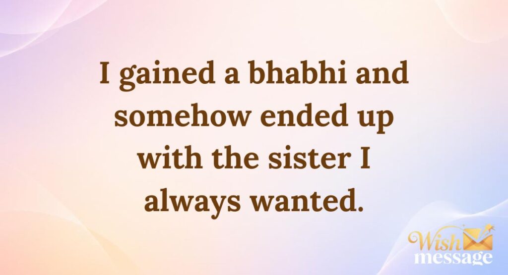 Bhabhi Like a Sister Quotes