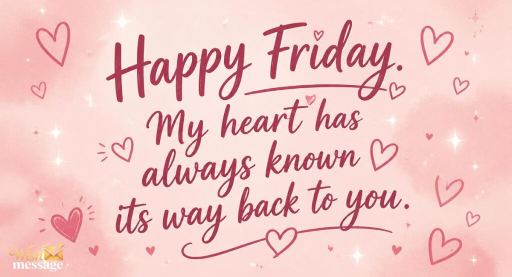 Cute flirty happy Friday my love quote card with handwritten script text