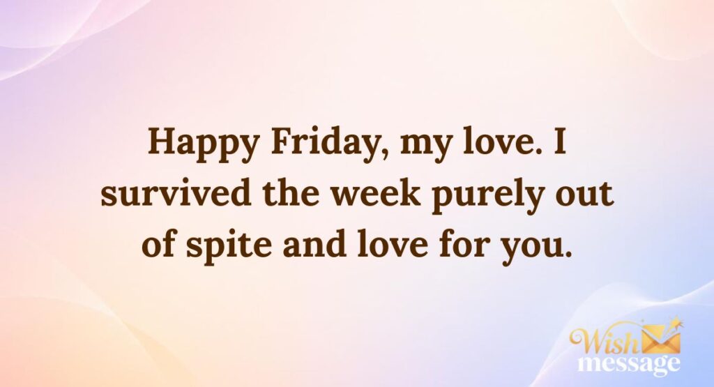 Funny happy Friday my love messages