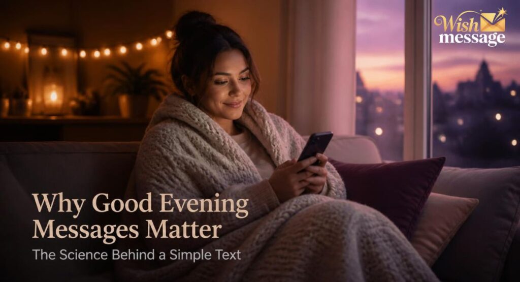 Why Good Evening Messages Matter